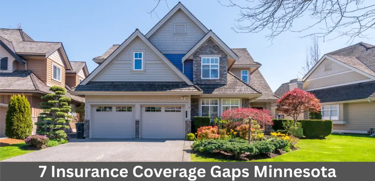 7 Insurance Coverage Gaps Minnesota Homeowners Don't Discover Until It's Too Late